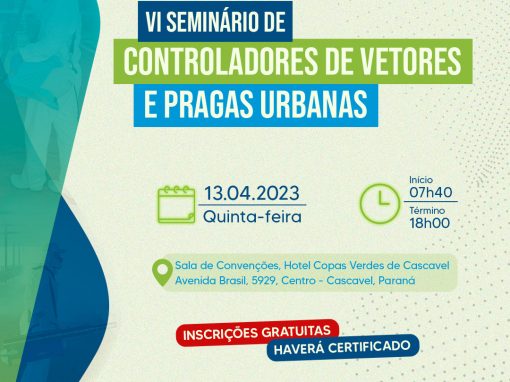 VI SEMINÁRIO DE CONTROLADORES DE VETORES E PRAGAS URBANAS